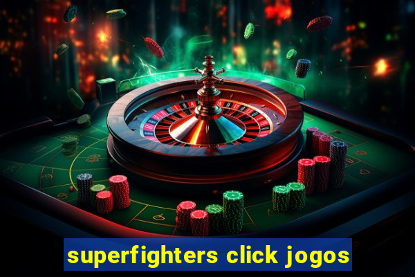 superfighters click jogos